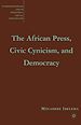 Télécharger le livre :  The African Press, Civic Cynicism, and Democracy