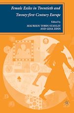 Télécharger le livre :  Female Exiles in Twentieth and Twenty-first Century Europe