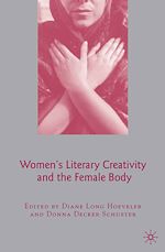 Télécharger le livre :  Women's Literary Creativity and the Female Body