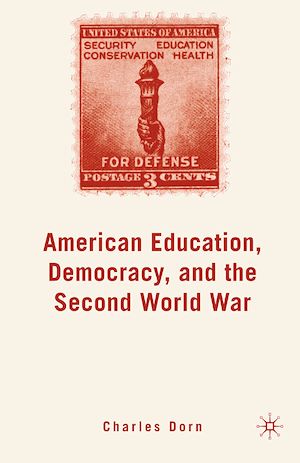 Téléchargez le livre :  American Education, Democracy, and the Second World War