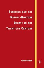 Télécharger le livre :  Eugenics and the Nature-Nurture Debate in the Twentieth Century