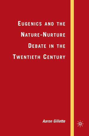 Téléchargez le livre :  Eugenics and the Nature-Nurture Debate in the Twentieth Century