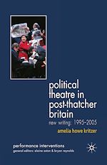 Télécharger le livre :  Political Theatre in Post-Thatcher Britain