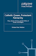 Télécharger le livre :  Catholic Queen, Protestant Patriarchy