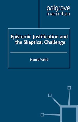 Téléchargez le livre :  Epistemic Justification and the Skeptical Challenge