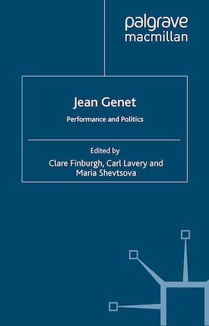 Téléchargez le livre :  Jean Genet: Performance and Politics