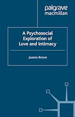 Télécharger le livre :  A Psychosocial Exploration of Love and Intimacy