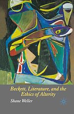 Télécharger le livre :  Beckett, Literature and the Ethics of Alterity