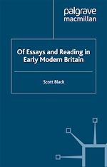 Télécharger le livre :  Of Essays and Reading in Early Modern Britain