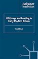 Télécharger le livre :  Of Essays and Reading in Early Modern Britain