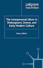 Télécharger le livre :  The Interpersonal Idiom in Shakespeare, Donne, and Early Modern Culture