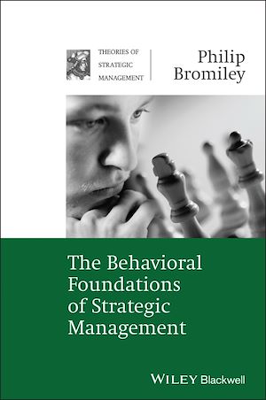 Téléchargez le livre :  The Behavioral Foundations of Strategic Management