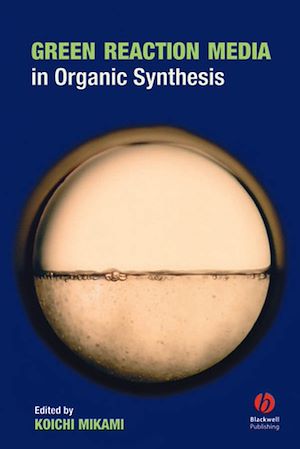 Download the eBook: Green Reaction Media in Organic Synthesis