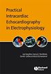 Télécharger le livre :  Practical Intracardiac Echocardiography in Electrophysiology