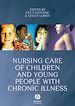 Télécharger le livre :  Nursing Care of Children and Young People with Chronic Illness
