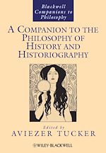 Télécharger le livre :  A Companion to the Philosophy of History and Historiography