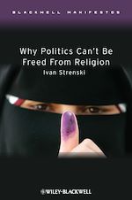 Télécharger le livre :  Why Politics Can't Be Freed From Religion