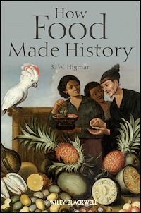 Téléchargez le livre :  How Food Made History