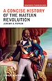 Télécharger le livre :  A Concise History of the Haitian Revolution