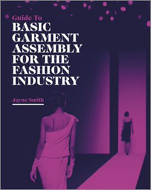 Download the eBook: Guide to Basic Garment Assembly for the Fashion Industry
