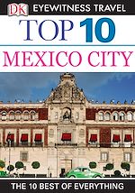 Download this eBook DK Top 10 Travel Guide: Mexico City