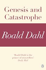 Télécharger le livre :  Genesis and Catastrophe (A Roald Dahl Short Story)