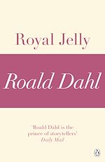 Télécharger le livre :  Royal Jelly (A Roald Dahl Short Story)