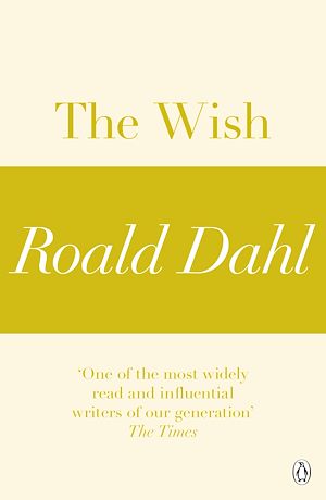 Téléchargez le livre :  The Wish (A Roald Dahl Short Story)