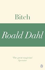 Télécharger le livre :  Bitch (A Roald Dahl Short Story)