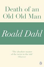 Télécharger le livre :  Death of an Old Old Man (A Roald Dahl Short Story)