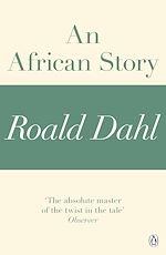 Télécharger le livre :  An African Story (A Roald Dahl Short Story)