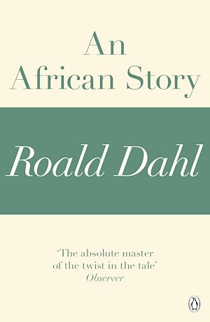 Téléchargez le livre :  An African Story (A Roald Dahl Short Story)