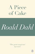 Télécharger le livre :  A Piece of Cake (A Roald Dahl Short Story)