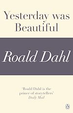 Télécharger le livre :  Yesterday was Beautiful (A Roald Dahl Short Story)