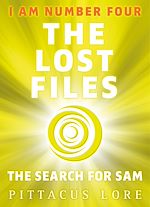 Download this eBook I Am Number Four: The Lost Files: The Search for Sam