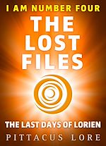 Download this eBook I Am Number Four: The Lost Files: The Last Days of Lorien