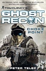 Télécharger le livre :  Tom Clancy's Ghost Recon: Choke Point