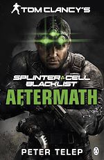 Télécharger le livre :  Tom Clancy's Splinter Cell: Blacklist Aftermath