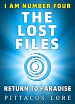 Download this eBook I Am Number Four: The Lost Files: Return to Paradise