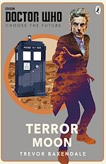 Download this eBook Doctor Who: Choose the Future: Terror Moon