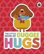 Download this eBook Hey Duggee: The Little Book of Duggee Hugs