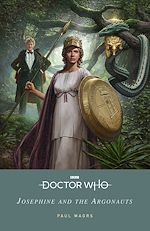 Download this eBook Doctor Who: Josephine and the Argonauts