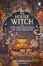 Download this eBook The House Witch and The Enchanting of the Hearth