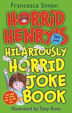 Download this eBook Horrid Henry's Hilariously Horrid Joke Book