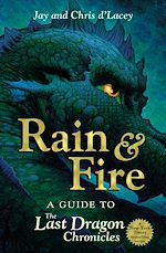 Download this eBook Rain and Fire: A Guide to the Last Dragon Chronicles