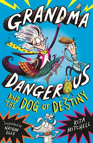 Téléchargez le livre :  Grandma Dangerous and the Dog of Destiny