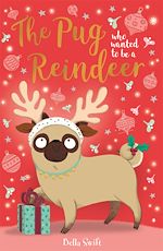 Download this eBook The Pug Who Wanted to Be A Reindeer