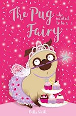 Download this eBook The Pug Who Wanted to be a Fairy