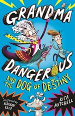 Download this eBook Grandma Dangerous and the Dog of Destiny