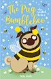Télécharger le livre :  The Pug who wanted to be a Bumblebee